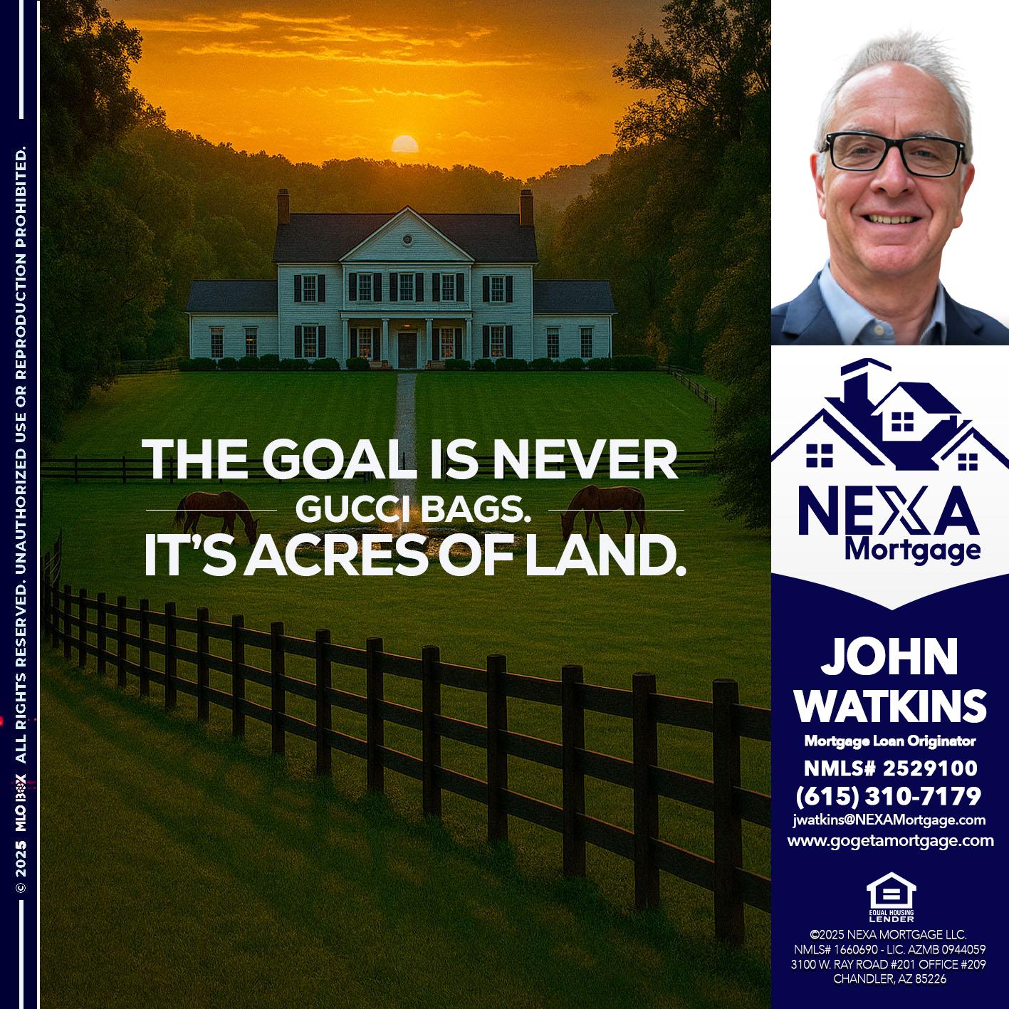 THE GOAL IS NEVER - John Watkins -Mortgage Loan Originator