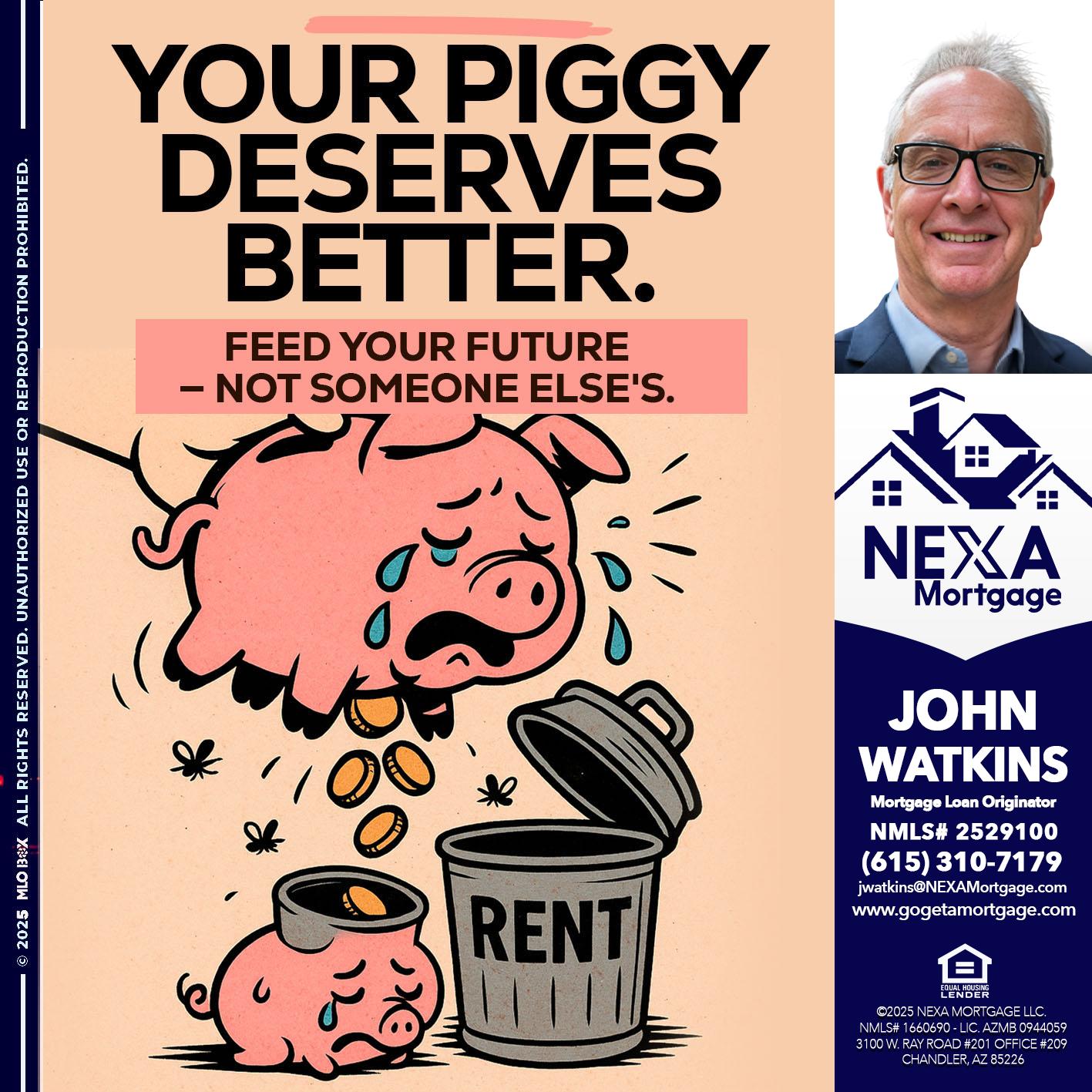 YOUR PIGGY - John Watkins -Mortgage Loan Originator