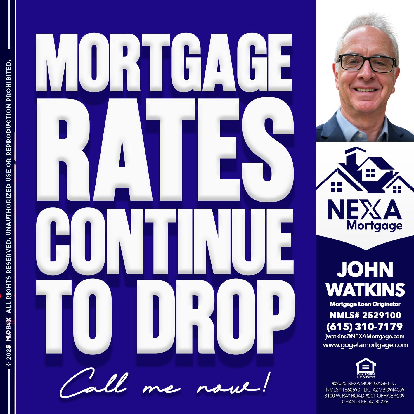 MORTGAGE RATES ARE DROP - John Watkins -Mortgage Loan Originator