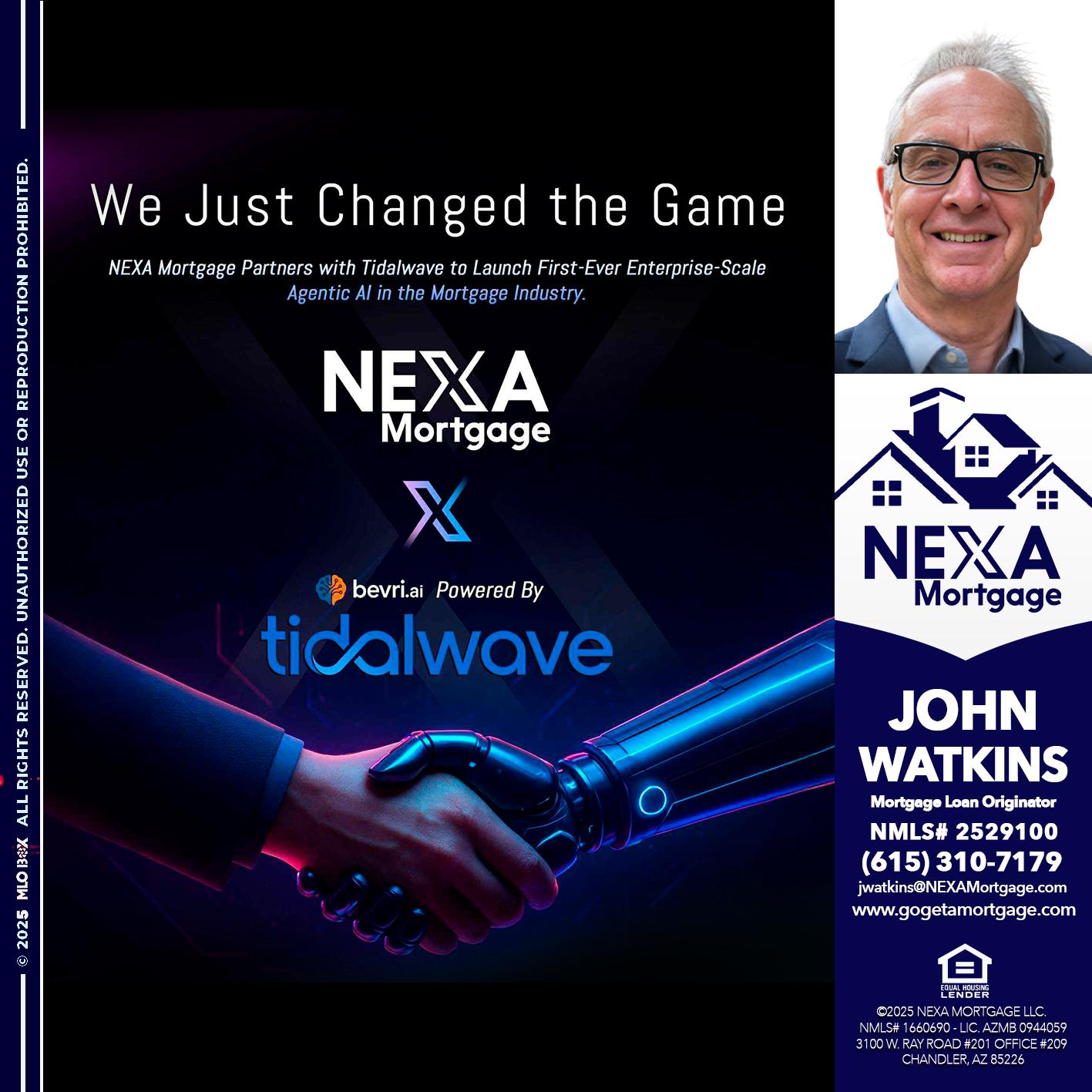we just change - John Watkins -Mortgage Loan Originator