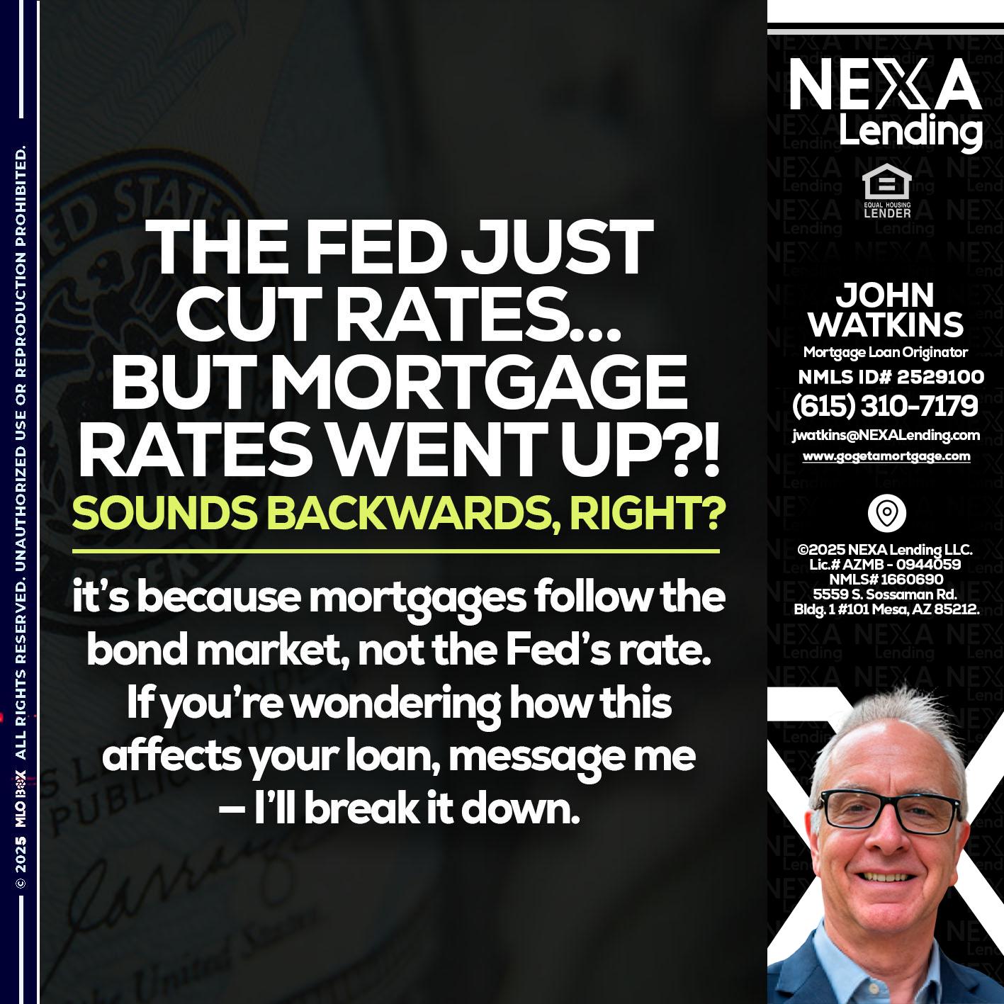 the fed just cut - John Watkins -Mortgage Loan Originator