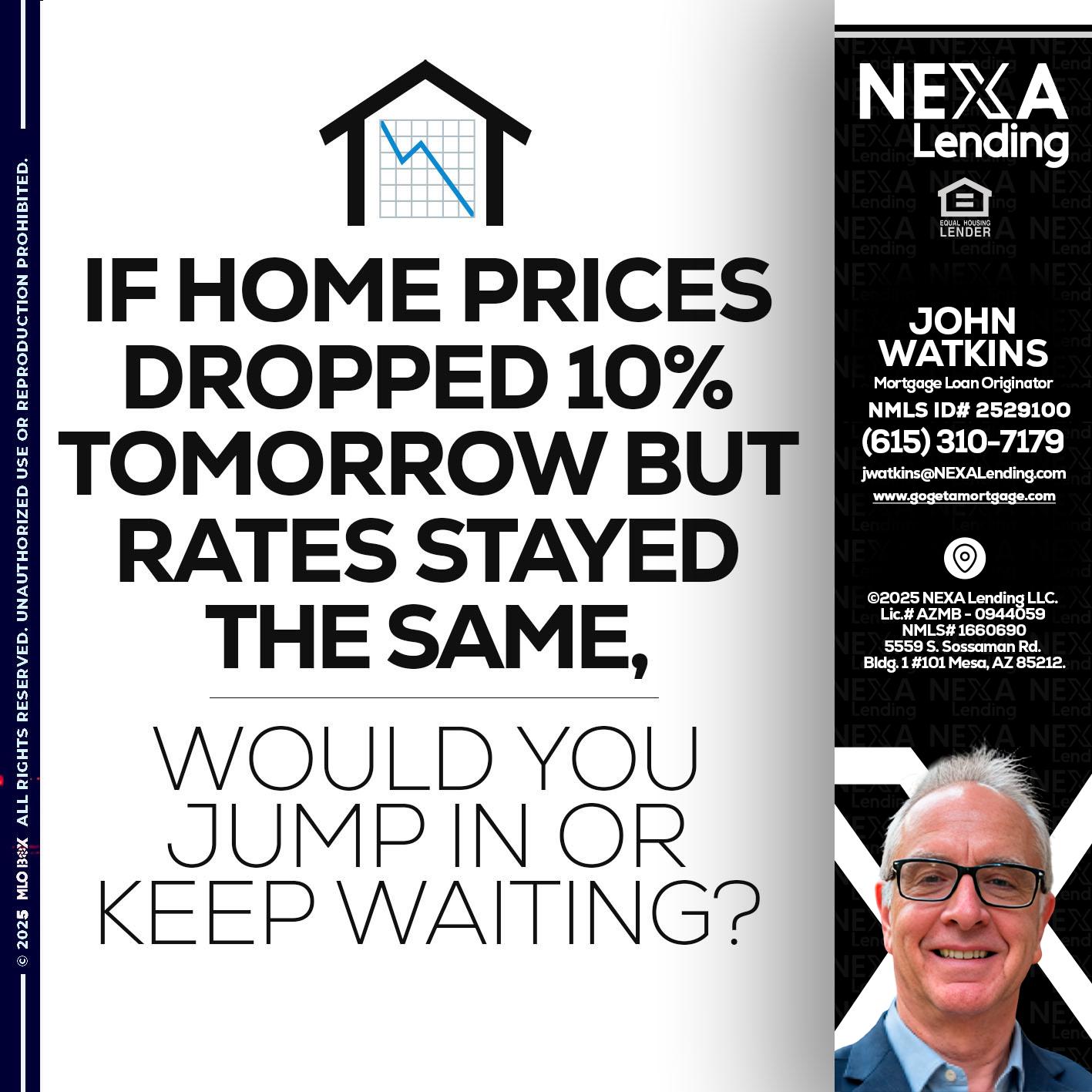 IF HOME PRICES - John Watkins -Mortgage Loan Originator