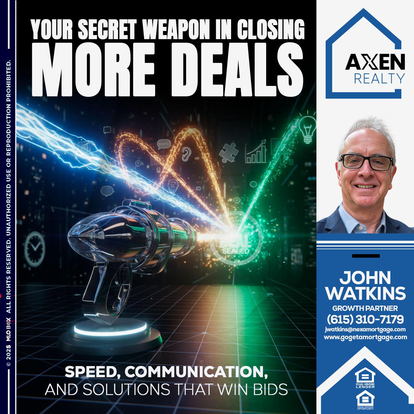 YOUR SECRET WEAPON - John Watkins -Mortgage Loan Originator