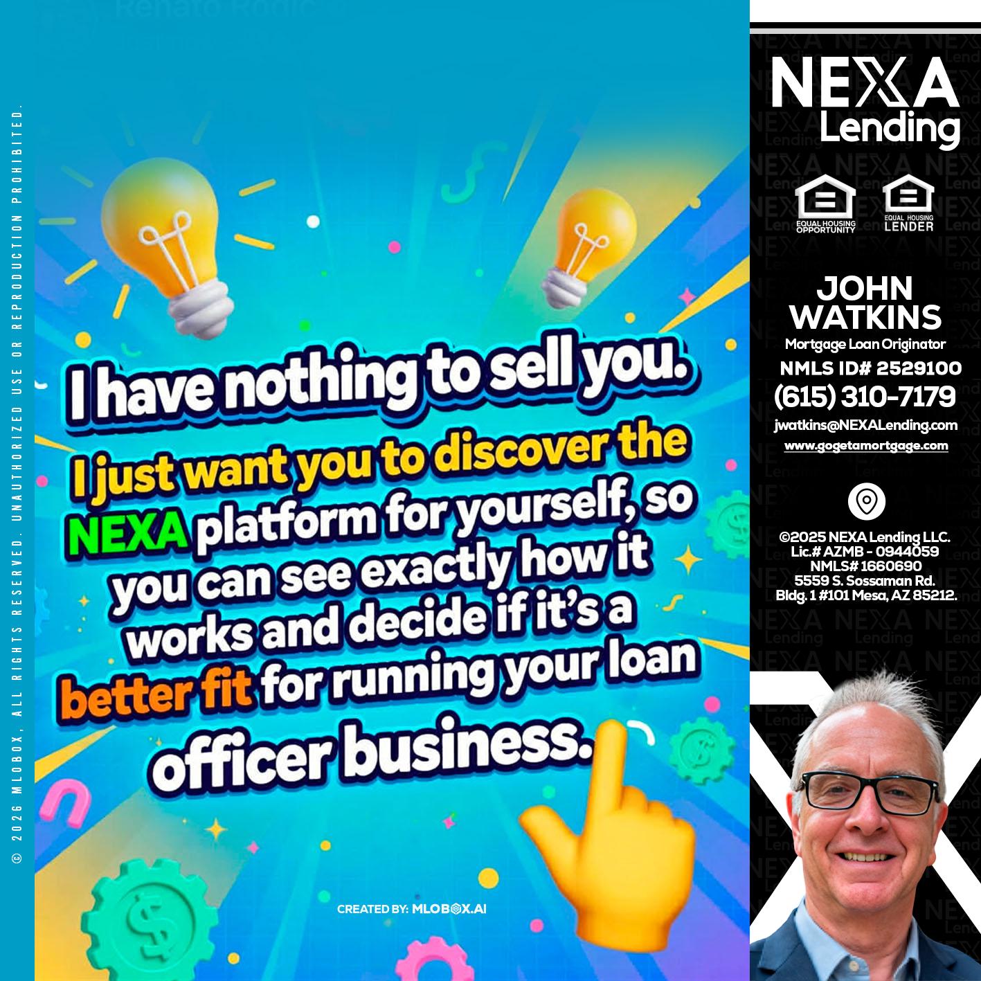 I HAVE NOTHING - John Watkins -Mortgage Loan Originator