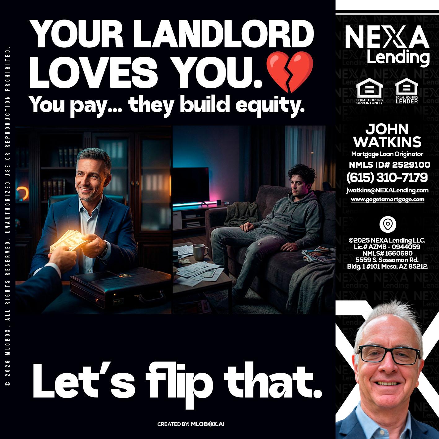 your landlord - John Watkins -Mortgage Loan Originator