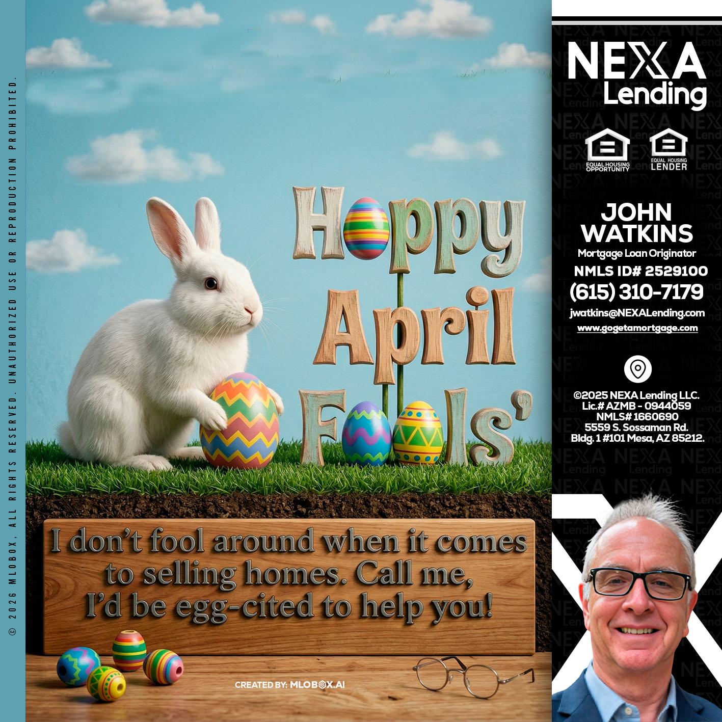 happy april fools - John Watkins -Mortgage Loan Originator