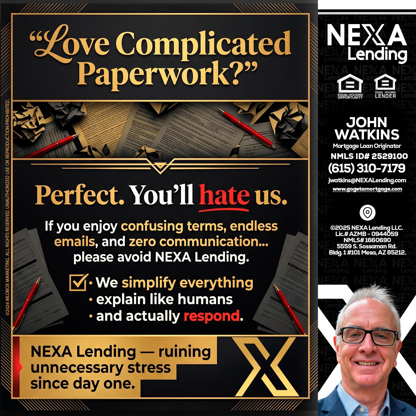 YOU WILL HATE US! - John Watkins -Mortgage Loan Originator