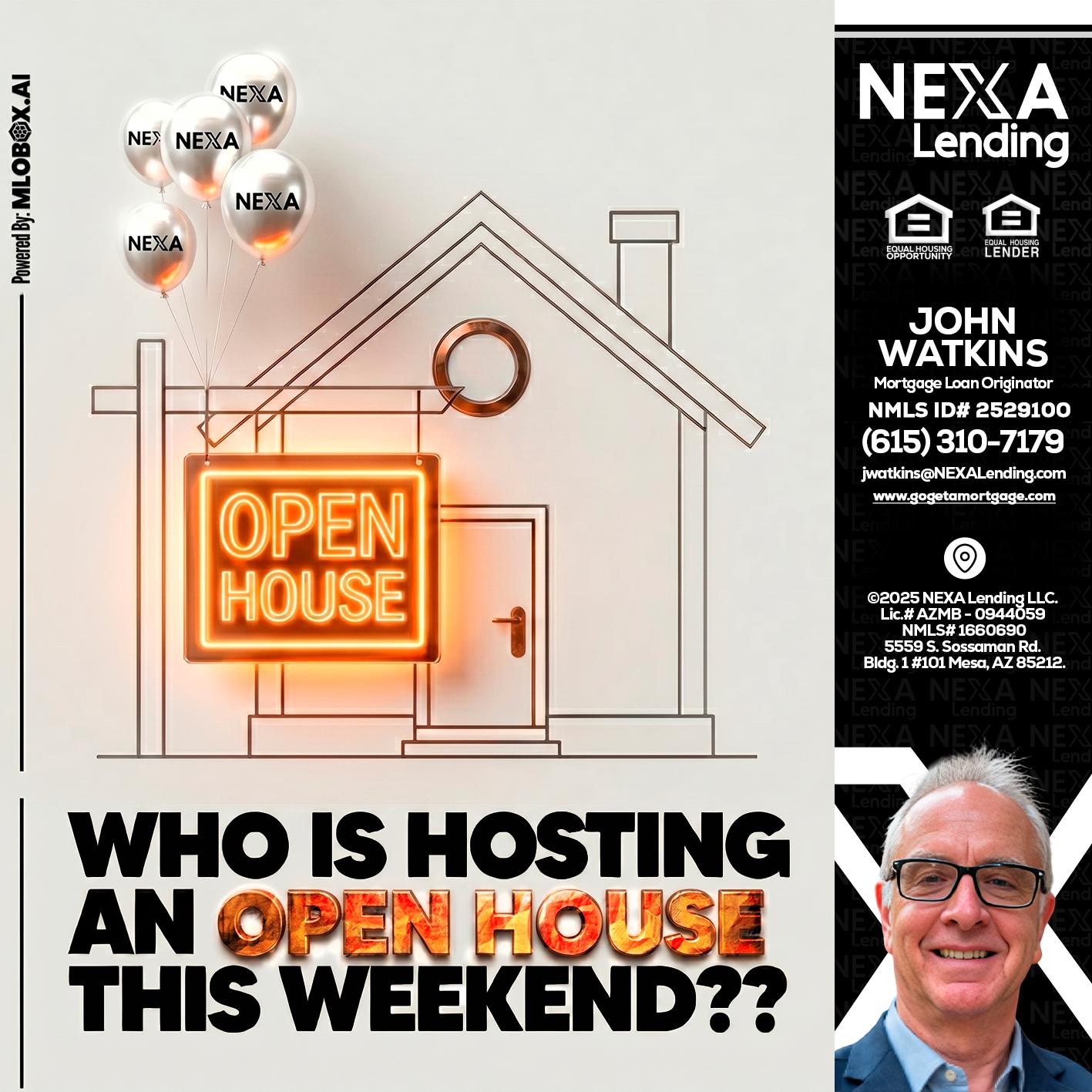 OPEN HOUSES - John Watkins -Mortgage Loan Originator