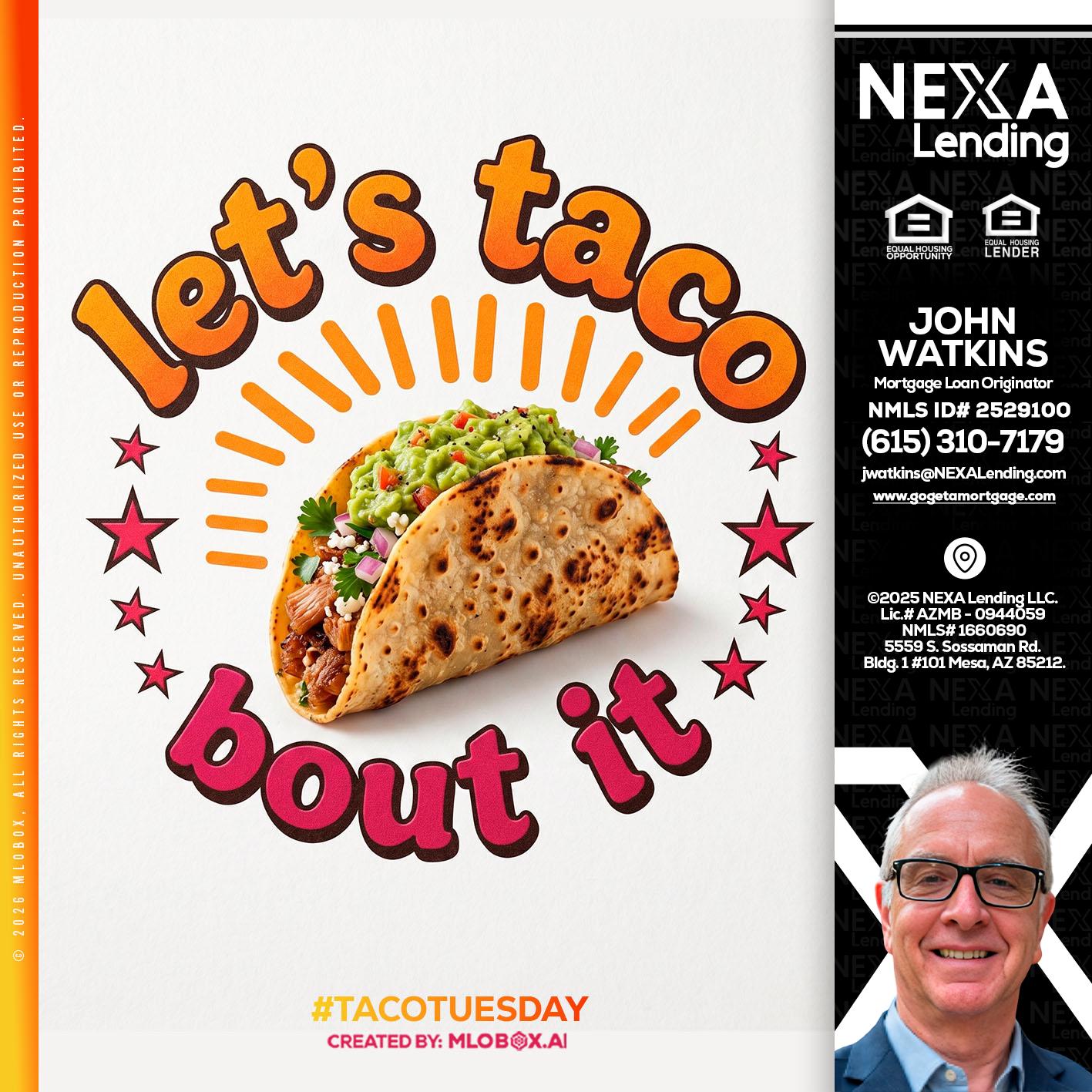 lets taco bout it - John Watkins -Mortgage Loan Originator