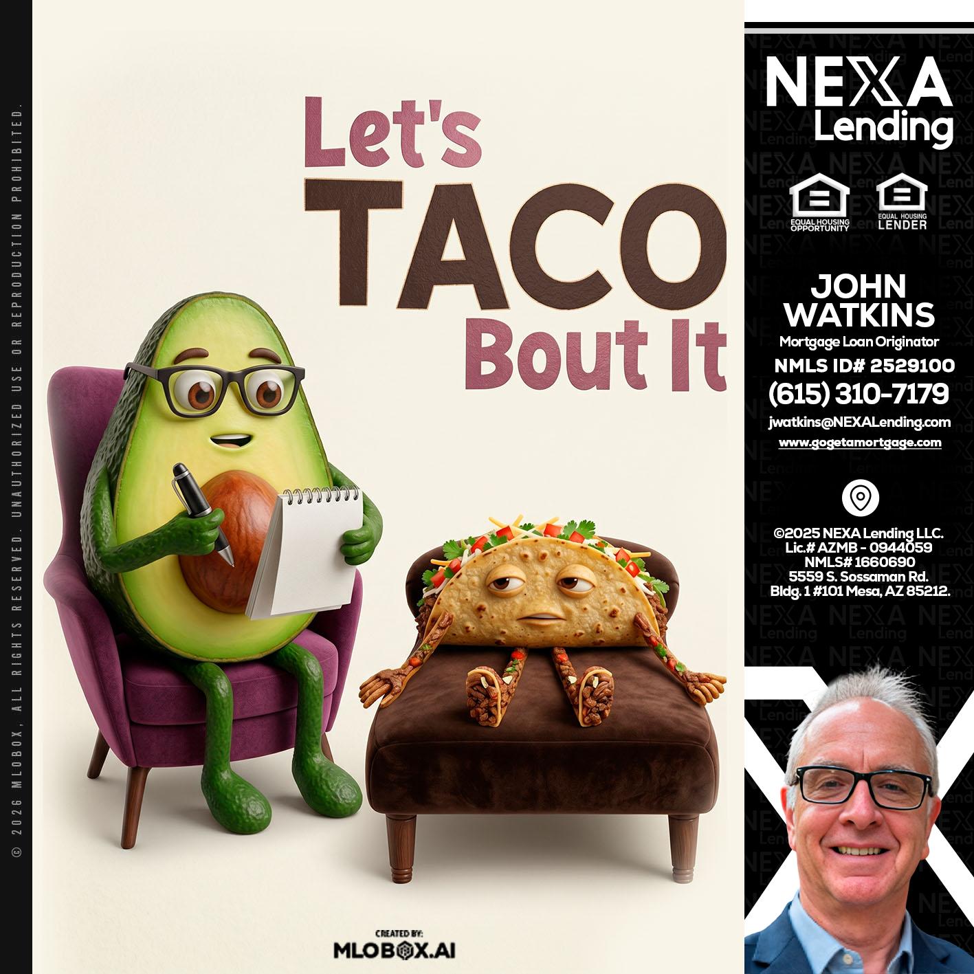 LETS TACO ABOUT IT - John Watkins -Mortgage Loan Originator